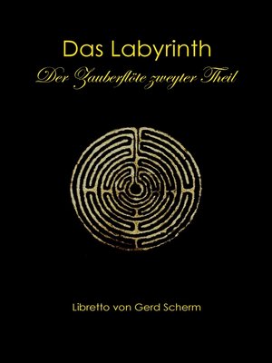 cover image of Das Labyrinth. Der Zauberflöte zweyter Theil